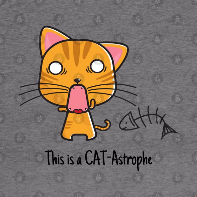 Funny Cat Pun This is a cat-astrophe by Mission Bear